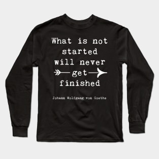 Goethe what is not starded Long Sleeve T-Shirt